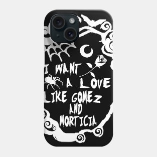 Love like Gomez and Morticia Phone Case