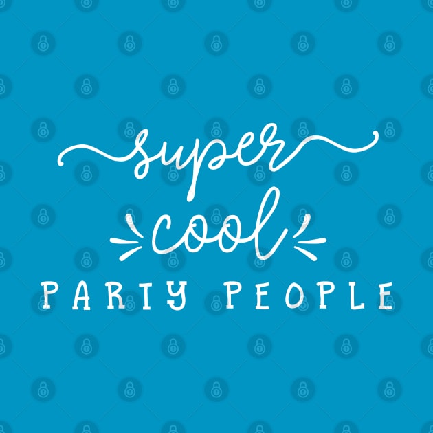 Super Cool Party People by Stars Hollow Mercantile