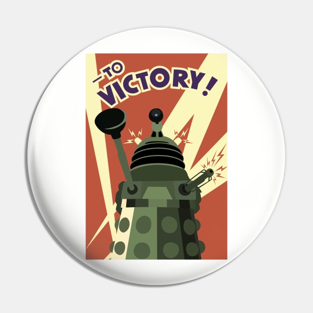 TO VICTORY! DALEK Pin by BeardDesign