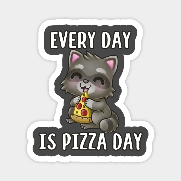 Every Day is Pizza Day! Magnet by Kaelei