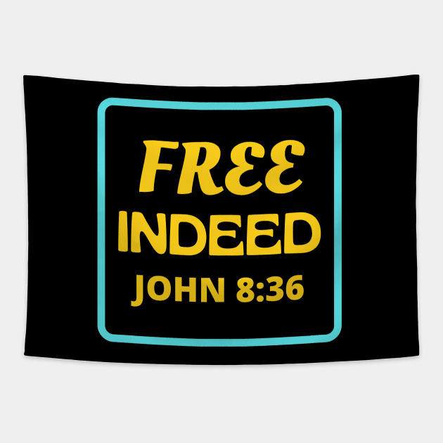 Free Indeed - Christian Tapestry by Prayingwarrior