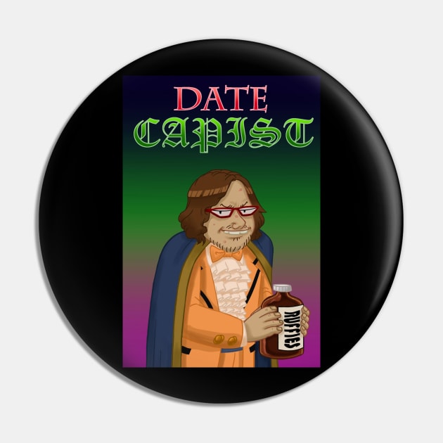 Date Capist, It's Exactly What You Think Pin by Game Society Pimps