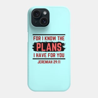 For I Know The Plans I Have For You | Christian Saying Phone Case