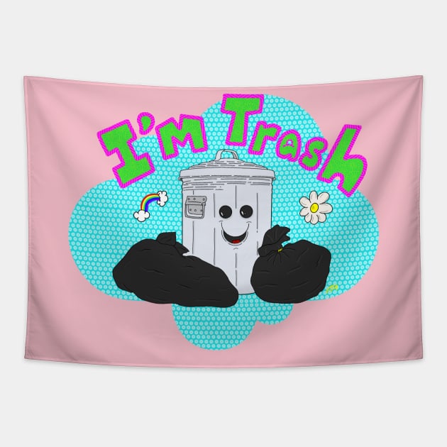 I’m Trash Tapestry by Foxtrotmadlyart