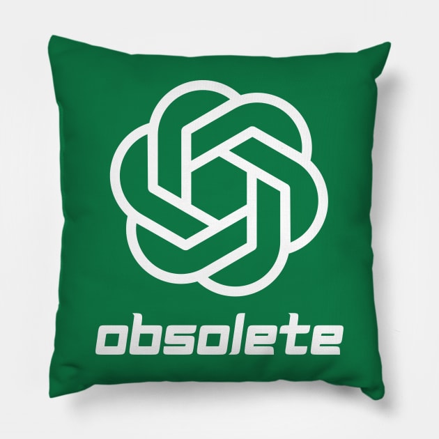 ChatGPT - Obsolete - AI taking over Pillow by Something Clever