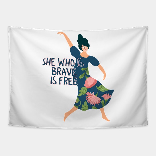 She who is brave is free Tapestry by SouthPrints