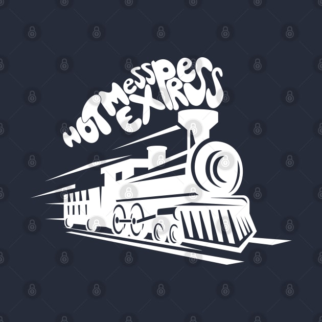 Hot Mess Express (White) by kellyoconnell