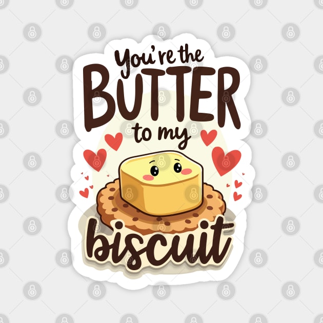 You're the Butter to My Biscuit Magnet by Urbanprint