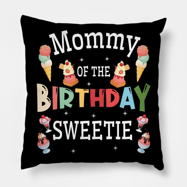 Mommy Of The Birthday Sweetie Happy To Me You Him Her Mother Pillow by DainaMotteut