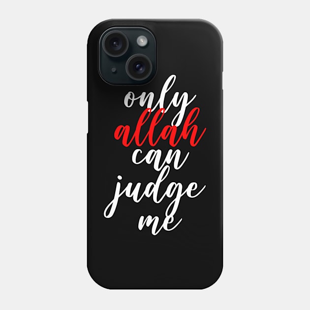 Only Allah Can Judge Me - Back Print Phone Case by Hason3Clothing