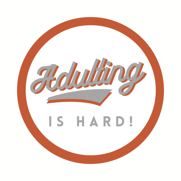 Adulting is Hard! GWO by GrayBuffalo