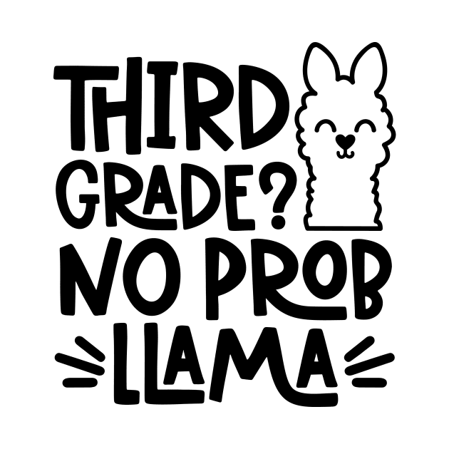 Third Grade? No Prob llama Funny Back to School Student Kids by ThreadSupreme