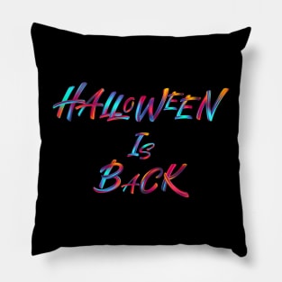 Halloween is Back Pillow