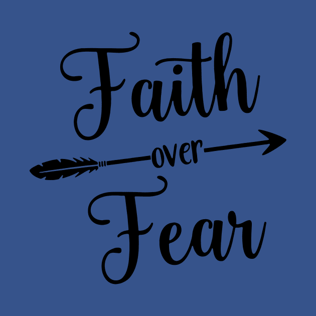 Faith over Fear!!! by idesign1