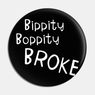 bippity boppity broke Pin