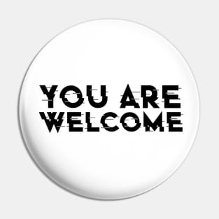 YOU ARE WELCOME , COOL Pin