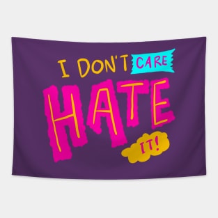 I don't care, Hate It Tapestry