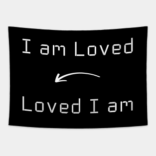 I am Loved T-Shirt mug apparel hoodie tote gift sticker pillow art pin Tapestry