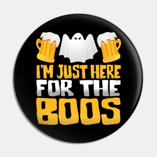 I'm Just Here for the Boos Funny Halloween Beer Pin