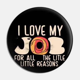 I Love My Job For All The Little Reasons Pin