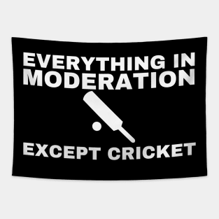 Everything In Moderation Except Cricket Tapestry