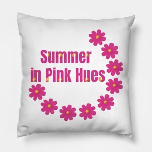 The Inscription "Summer in Pink Hues" is Decorated with Pink Blossoms Pillow