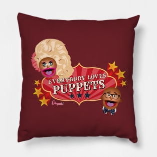 Everybody loves Puppets from Drag Race Pillow