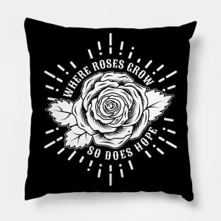 Roses give hope Pillow