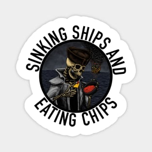 Sinking Ships and Eating Chips Magnet