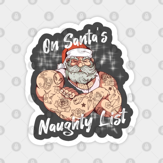 On Santa's Naughty List Magnet by WarFX Designs
