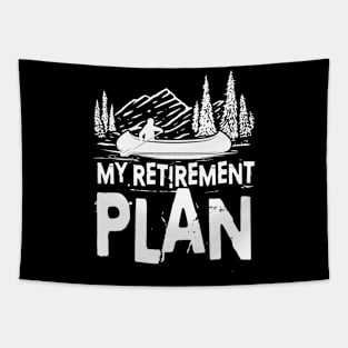 My Retirement Plan - Kayak/Canoe Tapestry