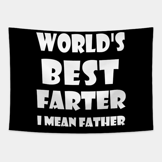 World's Best Farter, I Mean Father Tapestry by kirayuwi