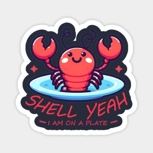 shell yeah i am on a plate Magnet