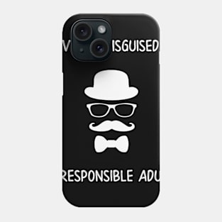 Cleverly Disguised as a Responsible Adult Phone Case