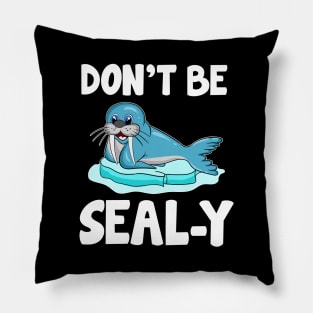 Don't Be Seal-y Funny Seal Silly Animal Pun Pillow