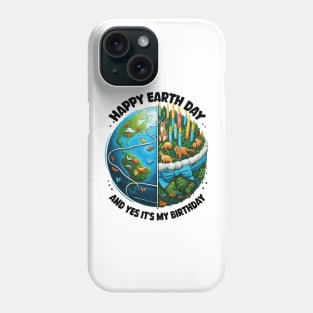 Happy Earth Day 2024 It's My Birthday Born On Earth Day Fun Phone Case