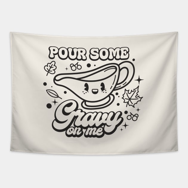 Pour Some Gravy On Me Tapestry by Nessanya