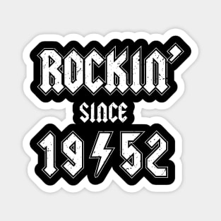 Rockin since 1952 birthday rocker gift Magnet