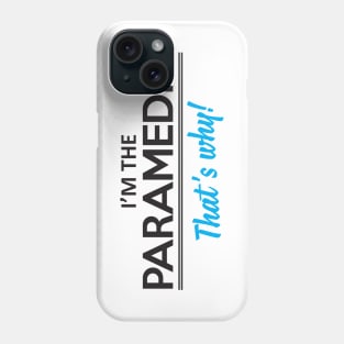 I'm the paramedic Phone Case