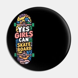 Yes girls can skateboard Pin