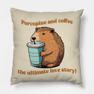 Porcupine and coffee the ultimate love story Pillow