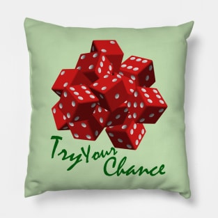 Try Your Chance Pillow