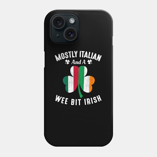 Mostly Italian And A Wee Bit Irish Patrick'S Day Wo Phone Case by Ro Go Dan