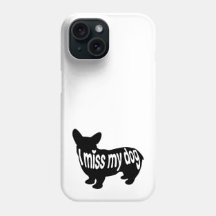 I miss my dog Phone Case