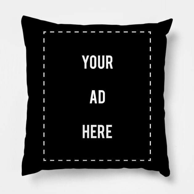 Your Ad Here (v1) Pillow by bluerockproducts