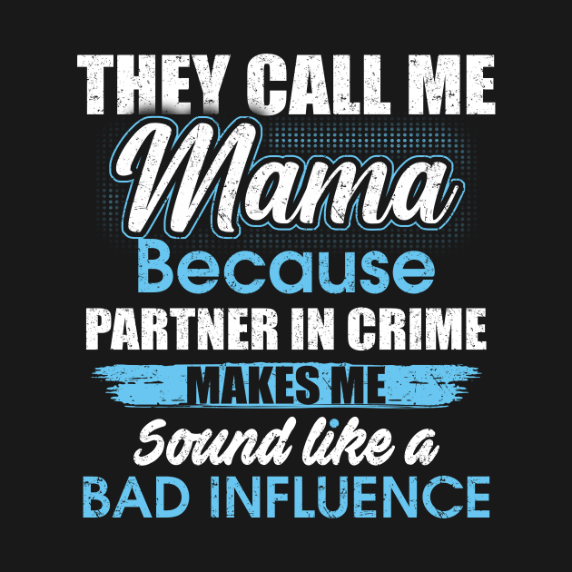 They Call Me mama Because Partner In Crime by yasakiskyway