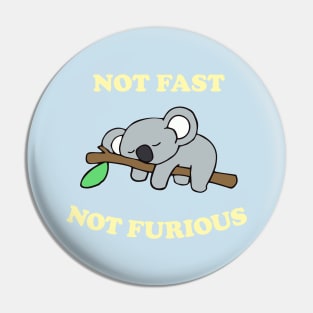 Lazy Koala Not Fast Not Furious Pin