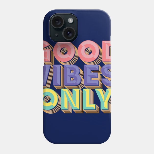 Good Vibes Only Phone Case by goodwordsco