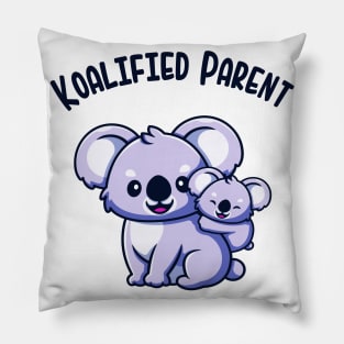 Koalified Parent Koala Family Mom Dad Fun Pun Pillow