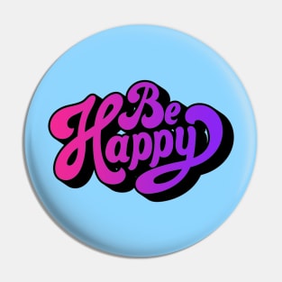 Be happy Pin